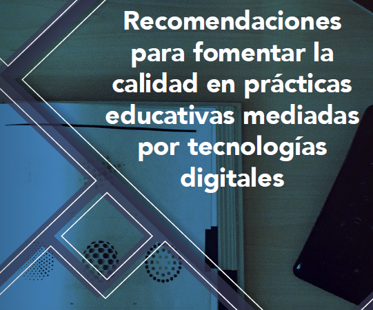 Recomendaciones para fomentar la calidad en prácticas educativas mediadas por tecnologías digitales